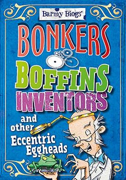 portada Bonkers Boffins, Inventors & other Eccentric Eggheads (Barmy Biogs)