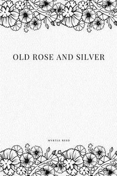 portada Old Rose and Silver (in English)