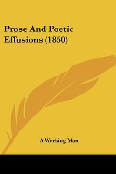 portada prose and poetic effusions (1850) (in English)