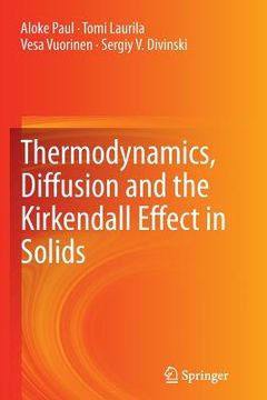 portada Thermodynamics, Diffusion and the KirKendall Effect in Solids (en Inglés)