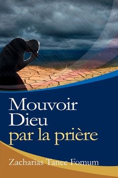 portada Mouvoir Dieu par la Prière: Volume 7 (Prier Avec Puissance) 