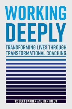 portada Working Deeply: Transforming Lives Through Transformational Coaching