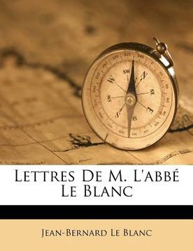 portada Lettres De M. L'abbé Le Blanc (en Francés)