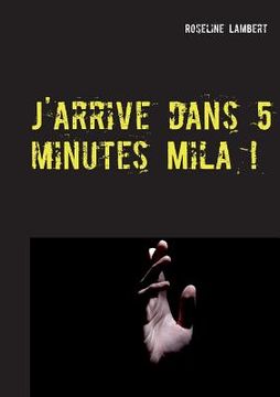 portada J'arrive dans 5 minutes Mila ! (en Francés)