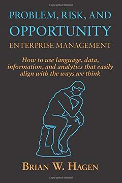 portada Problem, Risk, and Opportunity Enterprise Management: How to use Language, Data, Information, and Analytics That Easily Align With the Ways we Think (en Inglés)