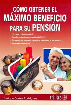 portada Cómo Obtener el Máximo Beneficio Para su Pensión / 4 ed.