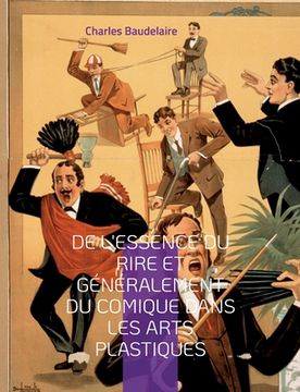 portada De l'essence du rire et généralement du comique dans les arts plastiques: un essai philosophique sur le rire dans les arts (en Francés)