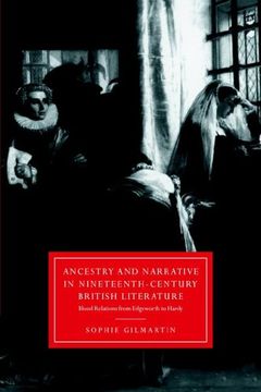 portada Ancestry and Narrative in Nineteenth-Century British Literature: Blood Relations From Edgeworth to Hardy (Cambridge Studies in Nineteenth-Century Literature and Culture) (en Inglés)