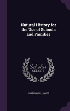 portada Natural History for the Use of Schools and Families (en Inglés)