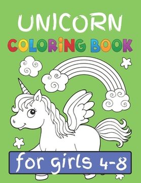 portada Unicorn Coloring Book for Girls (4-8): featuring various Unicorn designs filled with stress relieving patterns. (Coloring Books for Girls) (in English)