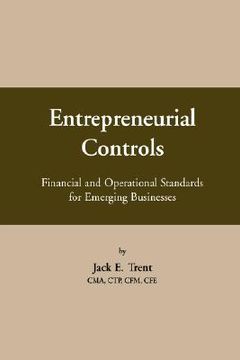 portada entrepreneurial controls: financial and operational standards for emerging businesses (en Inglés)