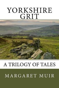 portada Yorkshire Grit: A Trilogy of Tales (en Inglés)