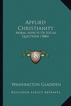 portada applied christianity: moral aspects of social questions (1886) (in English)
