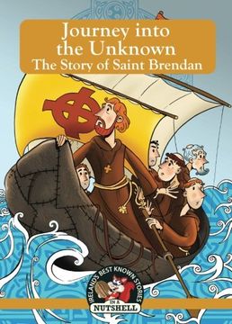 portada Journey into the Unknown: The Story of Saint Brendan (Irish Myths & Legends In A Nutshell) (Volume 17)