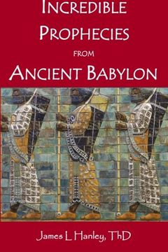 portada incredible prophecies from ancient babylon