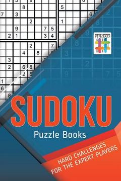 portada Sudoku Puzzle Books Hard Challenges for the Expert Players (en Inglés)