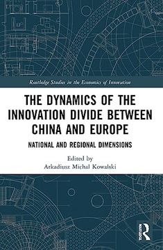 portada The Dynamics of the Innovation Divide Between China and Europe (Routledge Studies in the Economics of Innovation) 