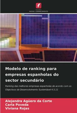 portada Modelo de Ranking Para Empresas Espanholas do Sector Secundário: Ranking das Melhores Empresas Espanholas de Acordo com os Objectivos de Desenvolvimento Sustentável 4. 5. 11 (in Portuguese)