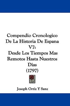 portada compendio cronologico de la historia de espana v7: desde los tiempos mas remotos hasta nuestros dias (1797) (in English)