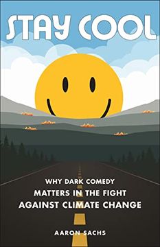 portada Stay Cool: Why Dark Comedy Matters in the Fight Against Climate Change (in English)