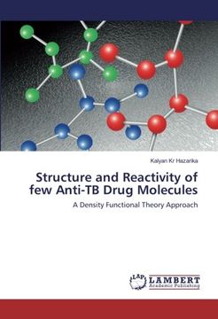 portada Structure and Reactivity of few Anti-TB Drug Molecules: A Density Functional Theory Approach