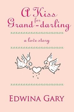 portada A Kiss for Grand-darling: A Love Story (en Inglés)