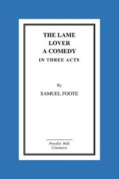 portada The Lame Lover A Comedy In Three Acts (en Inglés)