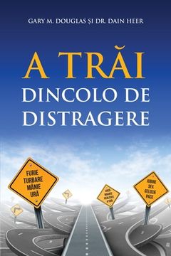 portada A Trăi Dincolo De Distragere (Romanian)