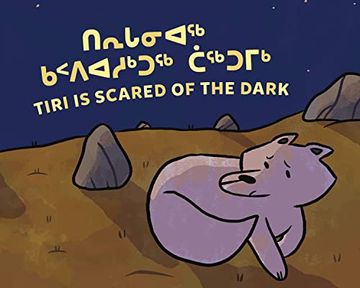 portada Tiri Is Scared of the Dark: Bilingual Inuktitut and English Edition (en Inglés)