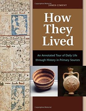 portada How They Lived: An Annotated Tour of Daily Life Through History in Primary Sources [2 Volumes] (in English)