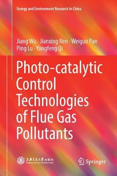 portada Photo-Catalytic Control Technologies of Flue Gas Pollutants (en Inglés)
