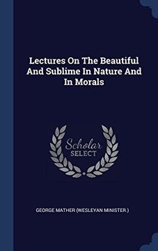 portada Lectures On The Beautiful And Sublime In Nature And In Morals