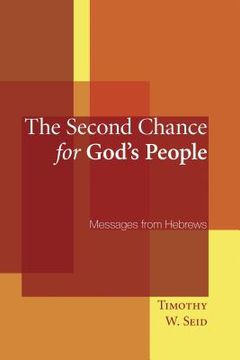 portada the second chance for god's people: messages from hebrews (en Inglés)