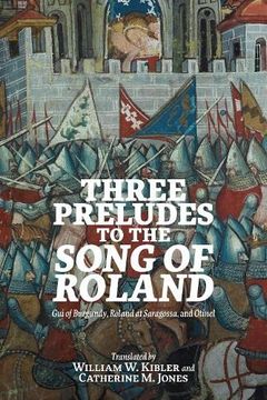 portada Three Preludes to the Song of Roland: Gui of Burgundy, Roland at Saragossa, and Otinel (Gallica, 50) (en Inglés)