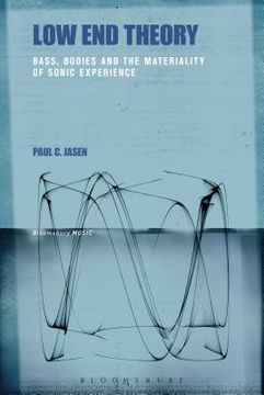 portada Low End Theory: Bass, Bodies and the Materiality of Sonic Experience (en Inglés)