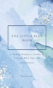portada The Little Blue Book: A Young Woman'S Guide to Loving who you are (in English)