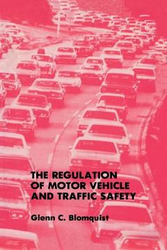 portada The Regulation of Motor Vehicle and Traffic Safety (en Inglés)