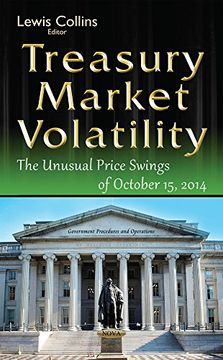 portada Treasury Market Volatility: The Unusual Price Swings of October 15 2014 (en Inglés)
