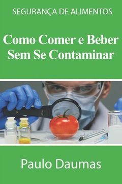 portada Como Comer E Beber Sem Se Contaminar: Segurança de Alimentos (en Portugués)