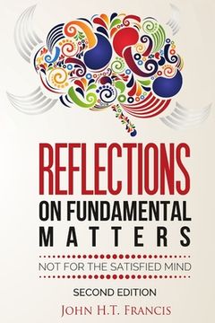 portada Reflections on Fundamental Matters: Not for the Satisfied Mind (en Inglés)