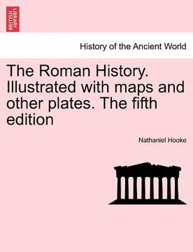 portada the roman history. illustrated with maps and other plates. the fifth edition (en Inglés)