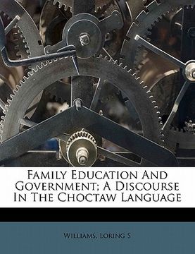 portada Family Education and Government; A Discourse in the Choctaw Language