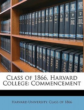 portada class of 1866, harvard college: commencement (en Inglés)