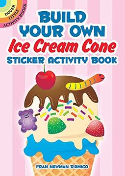 portada Build Your own ice Cream Cone Sticker Activity Book (Dover Little Activity Books Stickers) 