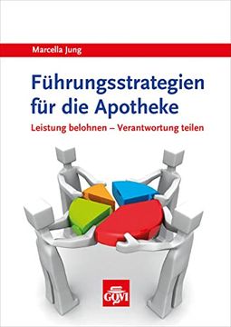 portada Führungsstrategien für die Apotheke: Leistung Belohnen - Verantwortung Teilen (Govi) (en Alemán)