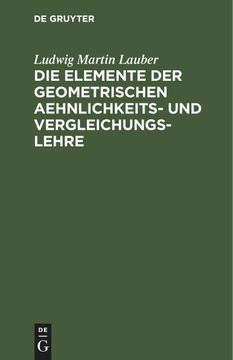portada Die Elemente der Geometrischen Aehnlichkeits- und Vergleichungs-Lehre (en Alemán)