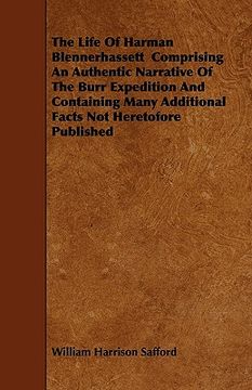 portada the life of harman blennerhassett comprising an authentic narrative of the burr expedition and containing many additional facts not heretofore publish (in English)