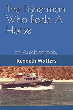 portada The Fisherman who Rode a Horse (a Fisherman's Biography) (en Inglés)