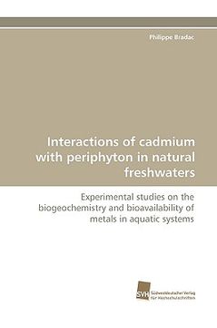 portada interactions of cadmium with periphyton in natural freshwaters (en Inglés)