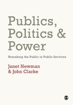 portada Publics, Politics and Power: Remaking the Public in Public Services (en Inglés)